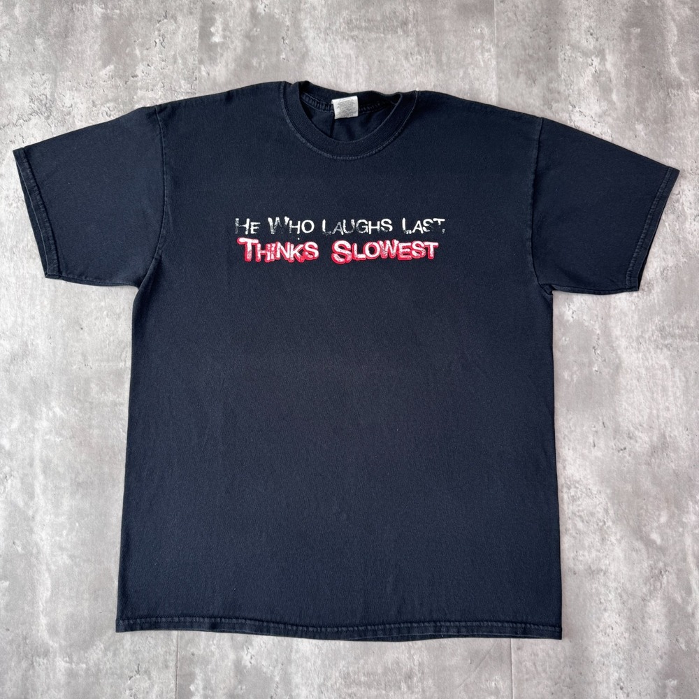 Vintage He Who Laughs Last Thinks Slowest T Shirt Mens L Black Funny Novelty Y2K